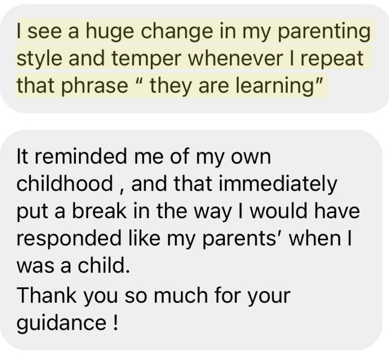 "I see a huge change in my parenting style and temper."